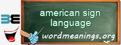 WordMeaning blackboard for american sign language